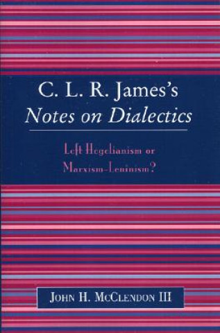 Carte CLR James's Notes on Dialectics John H. McClendon