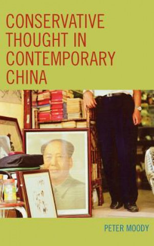 Könyv Conservative Thought in Contemporary China Peter Moody