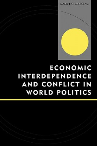 Buch Economic Interdependence and Conflict in World Politics Mark J. C. Crescenzi