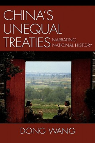 Kniha China's Unequal Treaties Dong Wang