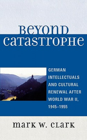 Könyv Beyond Catastrophe Mark W. Clark
