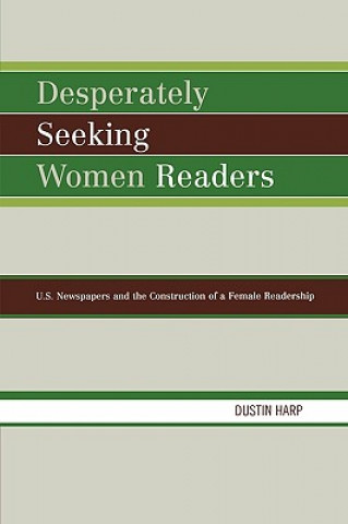 Carte Desperately Seeking Women Readers Dustin Harp