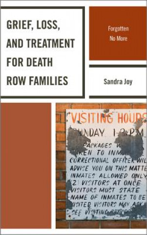 Könyv Grief, Loss, and Treatment for Death Row Families Sandra Joy