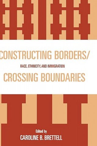 Kniha Constructing Borders/Crossing Boundaries Caroline B. Brettell