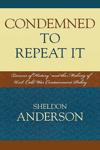 Knjiga Condemned to Repeat It Sheldon Anderson