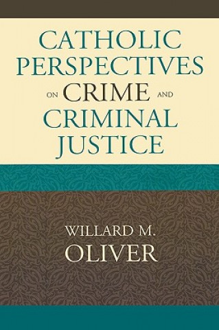 Buch Catholic Perspectives on Crime and Criminal Justice Willard M. Oliver