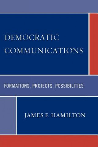 Книга Democratic Communications James F. Hamilton