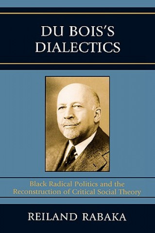 Carte Du Bois's Dialectics Reiland Rabaka
