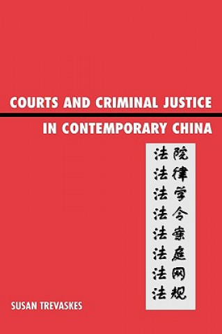 Knjiga Courts and Criminal Justice in Contemporary China Sue Trevaskes