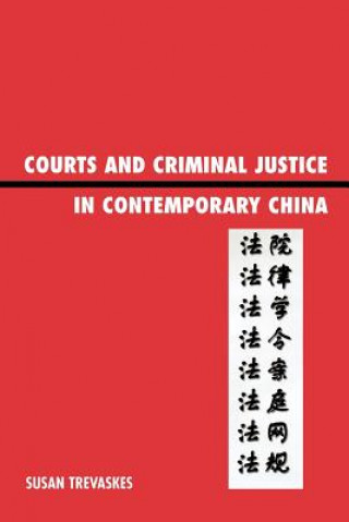 Книга Courts and Criminal Justice in Contemporary China Sue Trevaskes