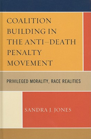 Carte Coalition Building in the Anti-Death Penalty Movement Sandra Jones
