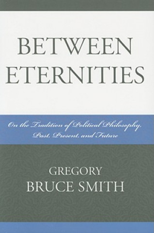 Kniha Between Eternities Gregory B. Smith