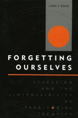 Buch Forgetting Ourselves Linda S. Bishai