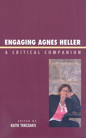 Kniha Engaging Agnes Heller Katie Terezakis