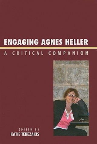 Könyv Engaging Agnes Heller Katie Terezakis