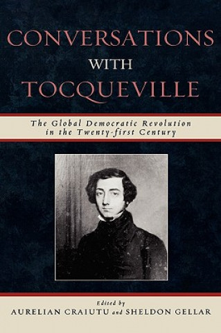 Carte Conversations with Tocqueville Aurelian Craiutu