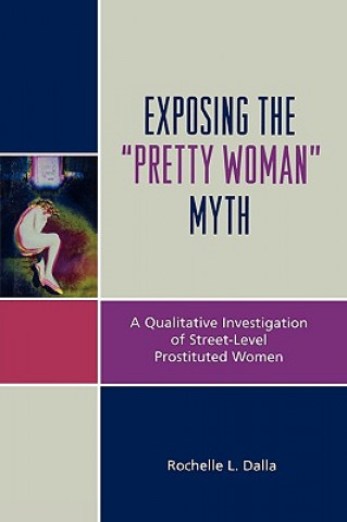 Kniha Exposing the 'Pretty Woman' Myth Rochelle L. Dalla