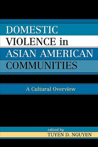 Knjiga Domestic Violence in Asian-American Communities Tuyen D. Nguyen
