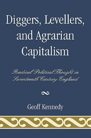 Książka Diggers, Levellers, and Agrarian Capitalism Geoff Kennedy