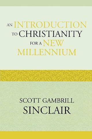 Kniha Introduction to Christianity for a New Millennium Scott Gambrill Sinclair