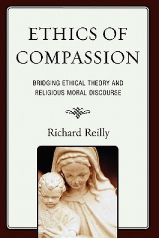 Könyv Ethics of Compassion Richard Reilly
