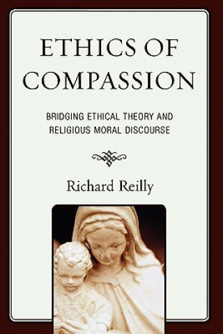 Kniha Ethics of Compassion Richard Reilly