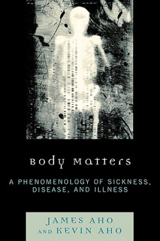 Kniha Body Matters James A. Aho