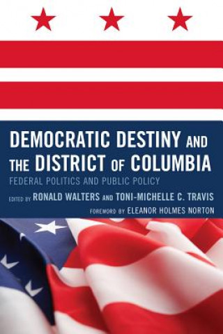 Livre Democratic Destiny and the District of Columbia Ronald Walters