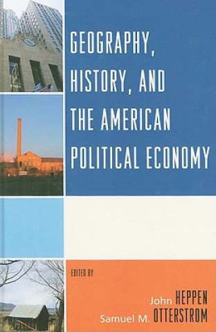 Carte Geography, History, and the American Political Economy John Heppen
