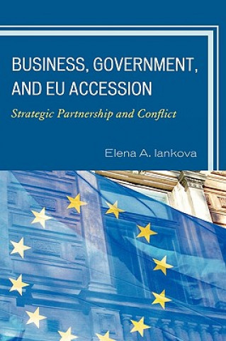 Könyv Business, Government, and EU Accession Elena A. Iankova