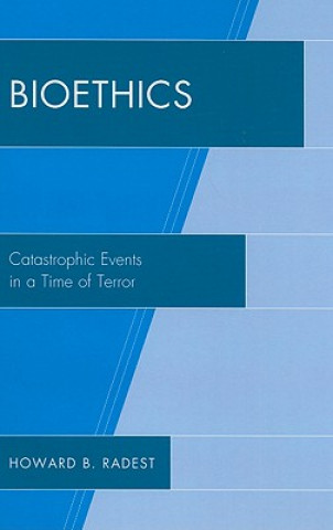 Kniha Bioethics Howard B. Radest