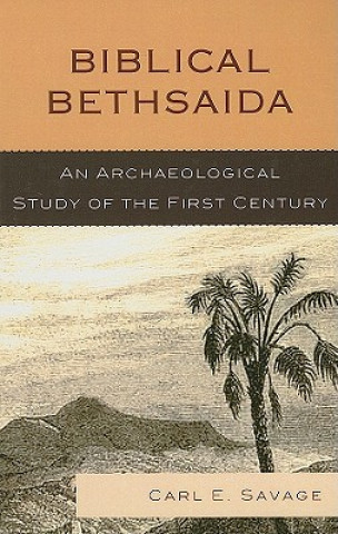 Könyv Biblical Bethsaida Carl E. Savage