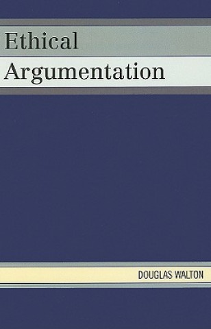 Kniha Ethical Argumentation Douglas Walton