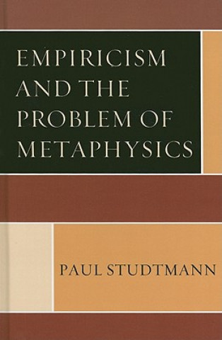 Könyv Empiricism and the Problem of Metaphysics Paul Studtmann