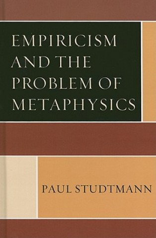 Livre Empiricism and the Problem of Metaphysics Paul Studtmann