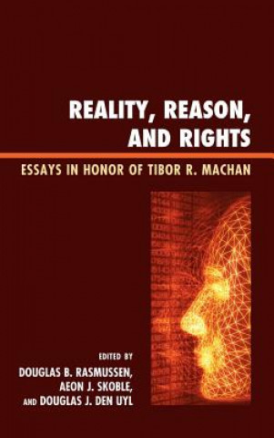 Kniha Reality, Reason, and Rights Douglas B. Rasmussen