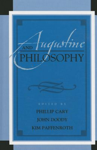 Kniha Augustine and Philosophy Phillip Cary