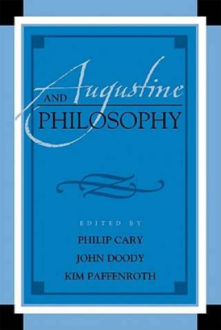 Kniha Augustine and Philosophy Phillip Cary