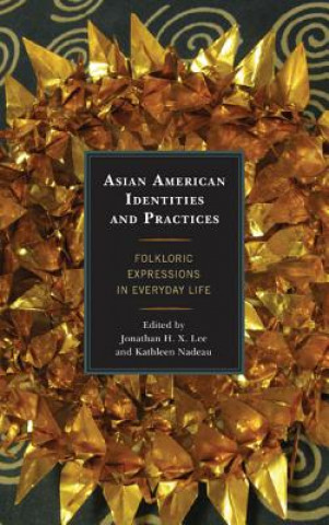 Książka Asian American Identities and Practices Jonathan H. X. Lee