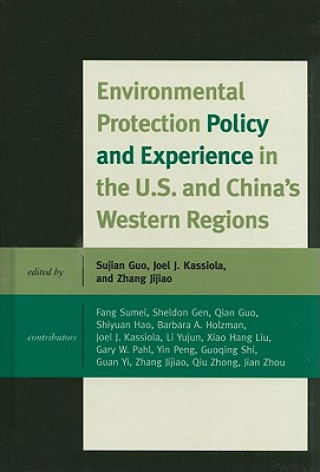 Kniha Environmental Protection Policy and Experience in the U.S. and China's Western Regions Sujian Guo