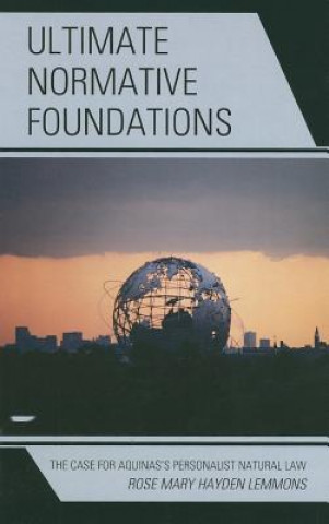 Könyv Ultimate Normative Foundations Rose Mary Hayden Lemmons