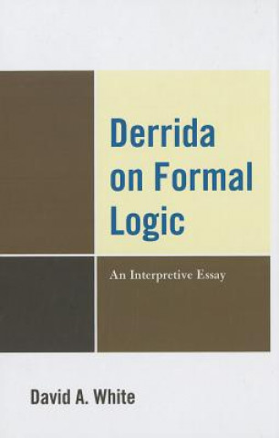 Kniha Derrida on Formal Logic David White