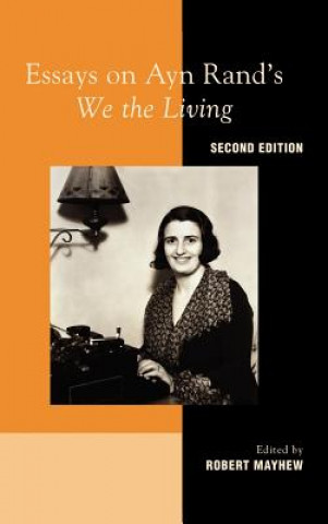 Kniha Essays on Ayn Rand's "We the Living" Robert Mayhew