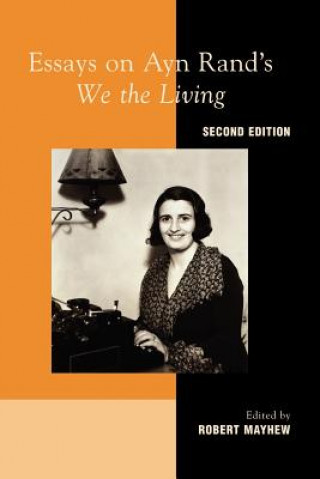 Kniha Essays on Ayn Rand's "We the Living" Robert Mayhew