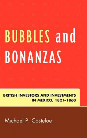 Könyv Bubbles and Bonanzas Michael P. Costeloe