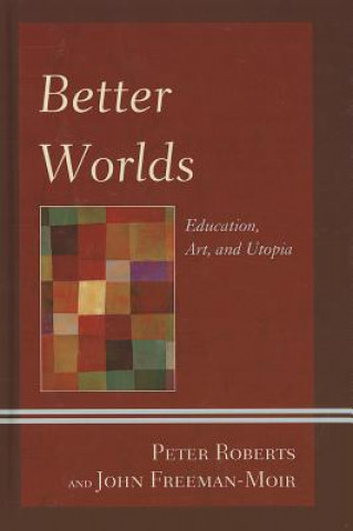 Könyv Better Worlds John Freeman-Moir