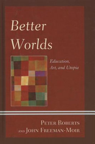 Livre Better Worlds John Freeman-Moir