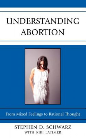 Kniha Understanding Abortion Stephen D. Schwarz