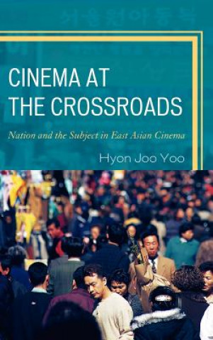 Kniha Cinema at the Crossroads Hyon Joo Yoo