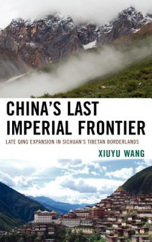 Könyv China's Last Imperial Frontier Xiuyu Wang